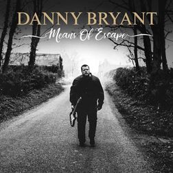 Danny Bryant - Means Of Escape