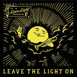 The Love Light Orchestra - Leave The Light On