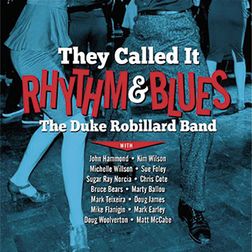 The Duke Robillard Band - They Called It Rhythm & Blues