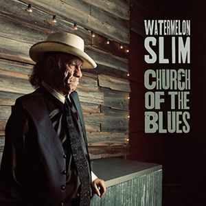 Watermelon Slim - Church Of the Blues